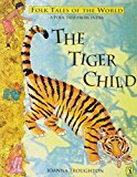 Book Tiger Child: A Folk Tale From India (Puffin Folk Tales of the World) free