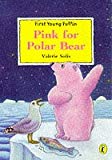 Book First Young Puffin Pink For Polar Bear free