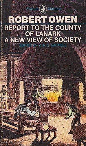 Book A New View of Society and Report To The County Of Lanark (Pelican Classics) free