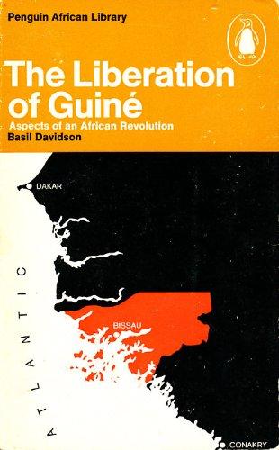 Book The liberation of Guiné: Aspects of an African revolution; (Penguin African library AP 27) free