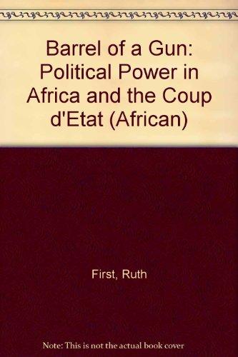 Book The Barrel Of A Gun: Political Power In Africa And The Coup D'état free