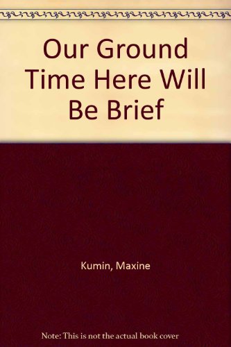 Book Our Ground Time Here Will Be Brief (The Penguin poets) free