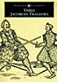 Book Three Jacobean Tragedies: The White Devil; The Revenger's Tragedy; The Changeling (Penguin English Library) free