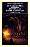 Book Principles of Political Economy: with Some of their Applications to Social Philosophy, BooksIV & V (Penguin Classics) free