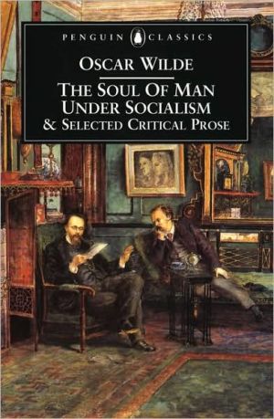 Book The Soul of Man Under Socialism and Selected Critical Prose (Penguin Classics) free