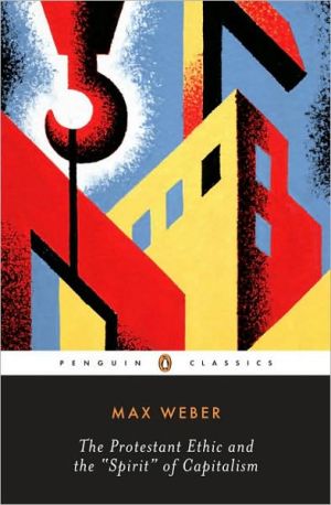 Book The Protestant Ethic and the Spirit of Capitalism: and Other Writings (Penguin Twentieth-Century Classics) free