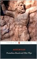 Book Prometheus Bound and Other Plays: Prometheus Bound, The Suppliants, Seven Against Thebes, The Persians free
