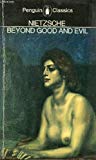 Book Beyond Good and Evil: Prelude to a Philosophy of the Future (Penguin classics) free