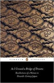 Book As I Crossed a Bridge of Dreams: Recollections of a Woman in 11th-Century Japan (Classics S) free