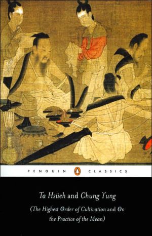 Book Ta Hsueh and Chung Yung: (The Highest Order of Cultivation and On the Practice of the Mean) (Penguin Classics) free
