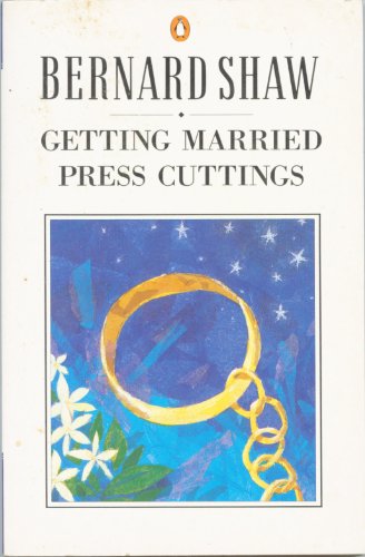 Book Getting Married; Press Cuttings: A Disquisitory Play, With Preface (shaw Library) free