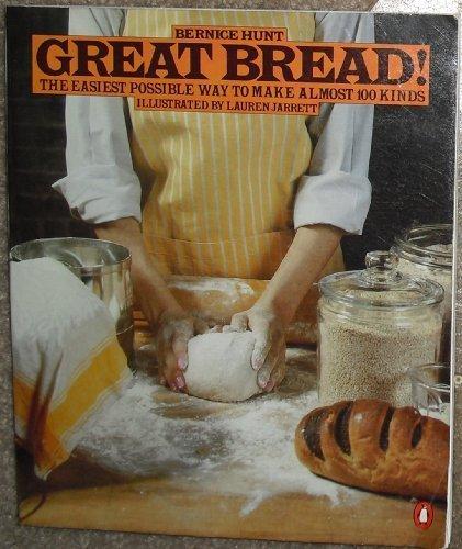 Book Great Bread!: The Easiest Possible Way To Make Almost 100 Kinds free