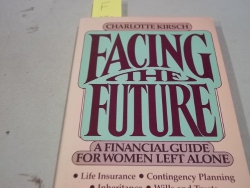 Book Facing The Future: A Financial Guide For Women Left Alone free