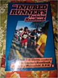 Book The Injured Runner's Training Handbook: The Coach's Doctor's G for Preventing Running thru And Coming Back from Injury (A Penguin handbook) free