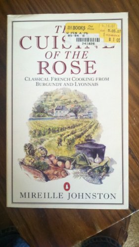 Book The Cuisine of the Rose: Classical French Cooking from Burgundy and Lyonnais free