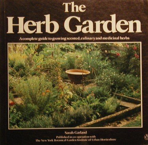 Book The Herb Garden: a complete guide to growing scented, culinary and medicinal herbs. free