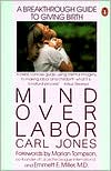 Book Mind over Labor: A Breakthrough Guide to Giving Birth (Penguin Handbooks) free
