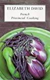 Book French Provincial Cooking (Penguin Cookery Library) free