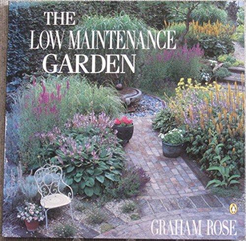 Book The Low Maintenance Garden: a complete guide to designing, planting and keeping and easy-to-care-for garden free