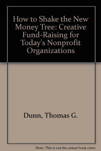 Book How to Shake the New Money Tree: Creative Fund-Raising for Today's Nonprofit Organizations free