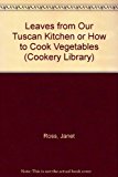 Book Leaves from our Tuscan Kitchen: or, How to Cook Vegetables (Penguin Cookery Library) free