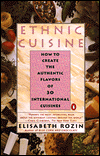 Book Ethnic Cuisine: How to Create the Authentic Flavors of Over 30 International Cuisines free