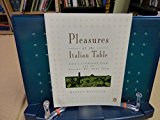 Book Pleasures of the Italian Table: Italy's Celebrated Foods and the Artisans Who Make Them (Penguin Cookery Library) free