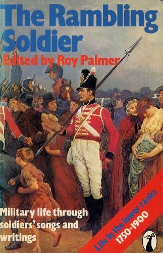 Book The Rambling soldier: Life in the lower ranks, 1750-1900, through soldiers' songs and writings (A Peacock book) free
