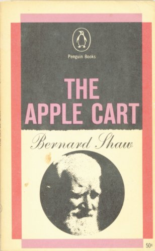 Book The Apple-cart: A Political Extravaganza (Penguin Plays) free