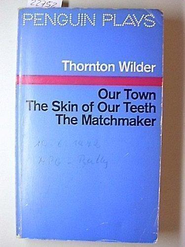 Book Our Town/The Matchmaker/The Skin of Our Teeth - bk599 free