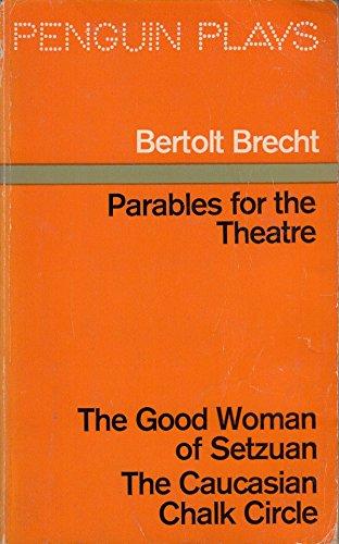 Book Parables for the Thetre: The Good Woman of Setzuan & the Caucasian Chalk Circle free