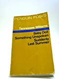 Book Baby doll: The script for the film ; Something unspoken ; Suddenly last summer (Penguin plays) free