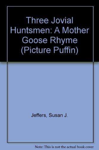 Book Three Jovial Huntsmen: A Mother Goose Rhyme (picture Puffins) free