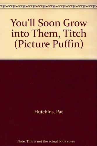 Book You'll Soon Grow into Them, Titch (Picture Puffin) free