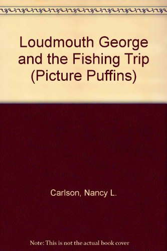 Book Loudmouth George and the Fishing Trip (Picture Puffins) free
