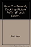 Book Have You Seen My Duckling (picture Puffin) free