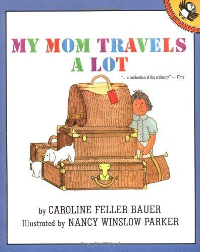 Book My Mom Travels a Lot (Picture Puffin Books) free