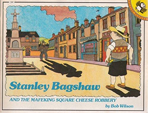Book Stanley Bagshaw And The Mafeking Square Cheese Robbery (picture Puffin) free