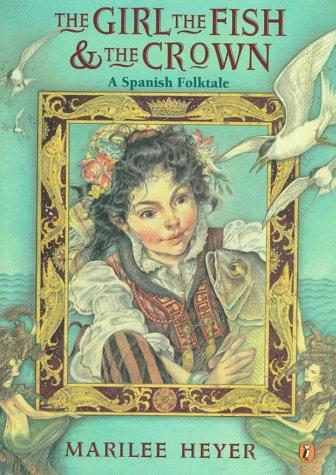 Book The Girl, the Fish, and the Crown: A Spanish Folktale free