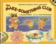 Book The Make-Something Club: Fun With Crafts, Food, and Gifts free