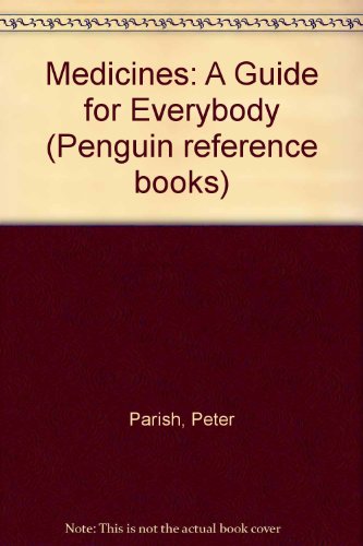 Book Medicines A Guide For Everybody 5th Edition (penguin Reference Books) free