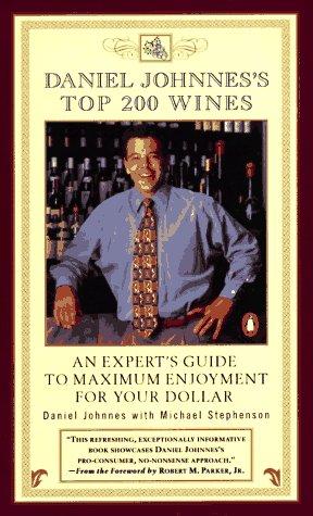 Book Daniel Johnnes's Top 200 Wines: An Expert's Guide to Maximum Enjoyment for Your Dollar free