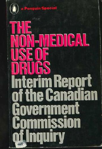 Book The non-medical use of drugs: interim report of the Canadian Government's Commission of Inquiry (A Penguin special) free