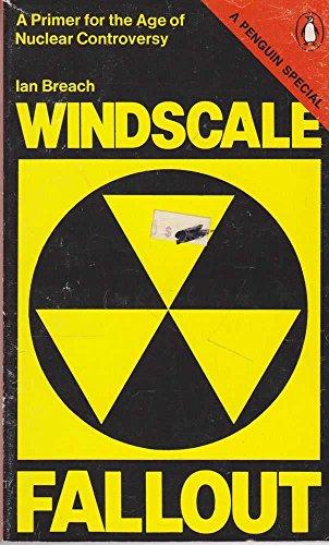 Book Windscale fallout: A primer for the age of nuclear controversy (A Penguin special) free