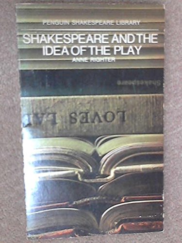 Book Shakespeare and the Idea of the Play (Penguin Shakespeare Library PSL 1) free