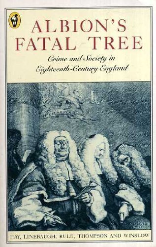 Book Albion's Fatal Tree: Crime and Society in Eighteenth Century England (Peregrine Books) free