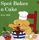 Book Spot Bakes a Cake (Spot Books) free