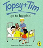 Book Topsy And Tim Go To The Hospital (topsy & Tim Picture Puffins) free