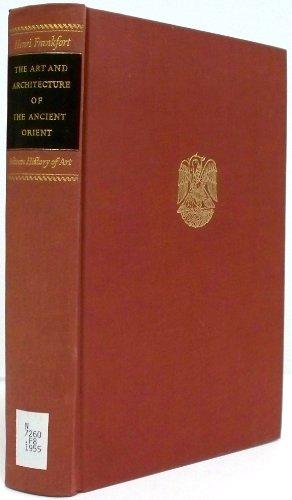 Book The Art and Architecture of the Ancient Orient (The Yale University Press Pelican History of Art) free