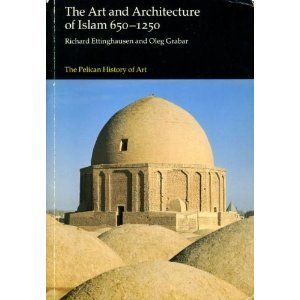 Book The Art and Architecture of Islam: Volume One: 650-1250 (Hist of Art) free